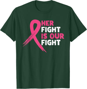 Her Fight Is Our Fight Breast Cancer Awareness Month Warrior T-Shirt - T-Shirt | Forest