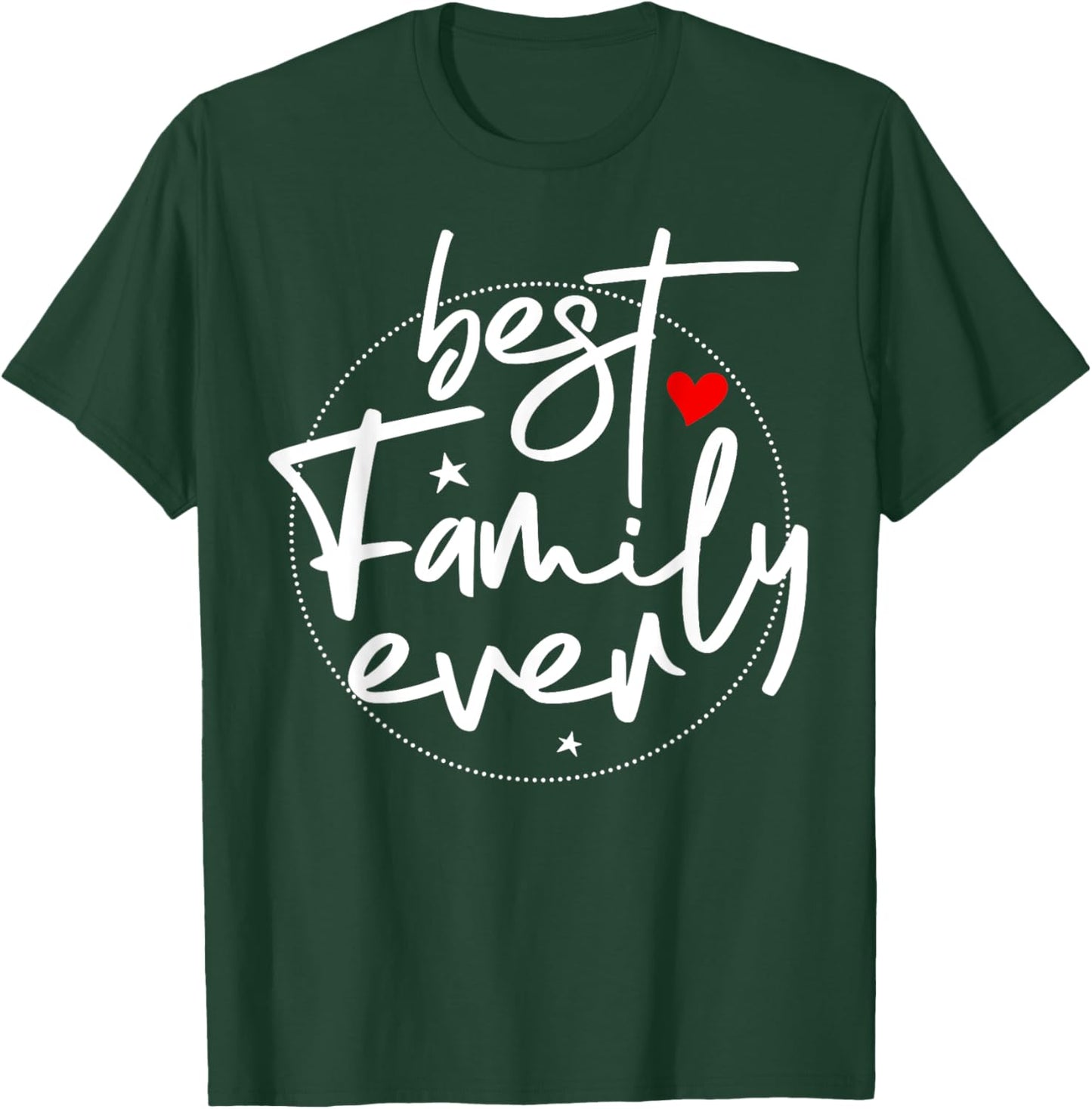 Best Family Ever T-Shirt - T-Shirt | Forest