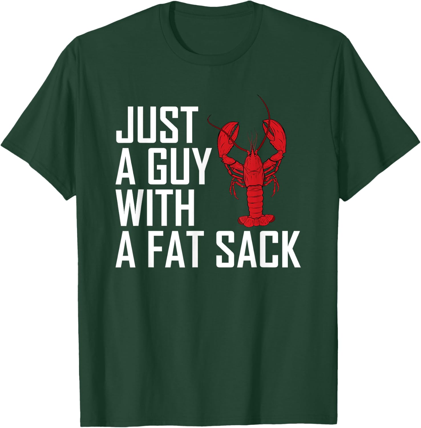 Just A Guy With A Fat Sack Cajun Crawfish Boil Men Women T-Shirt - T-Shirt | Forest