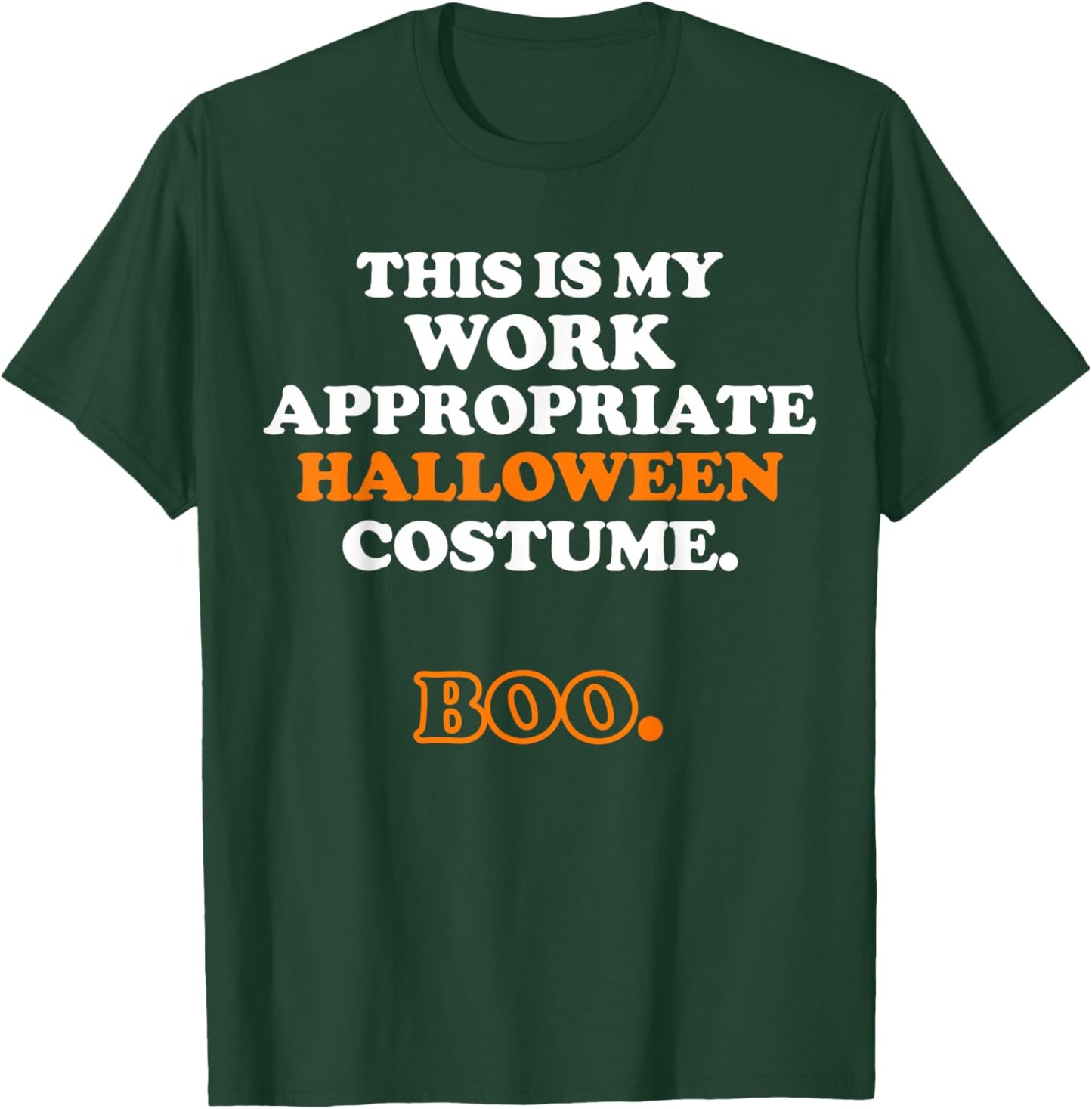 This Is My Work Appropriate Halloween Costume Boo Men Women T-Shirt - T-Shirt | Forest