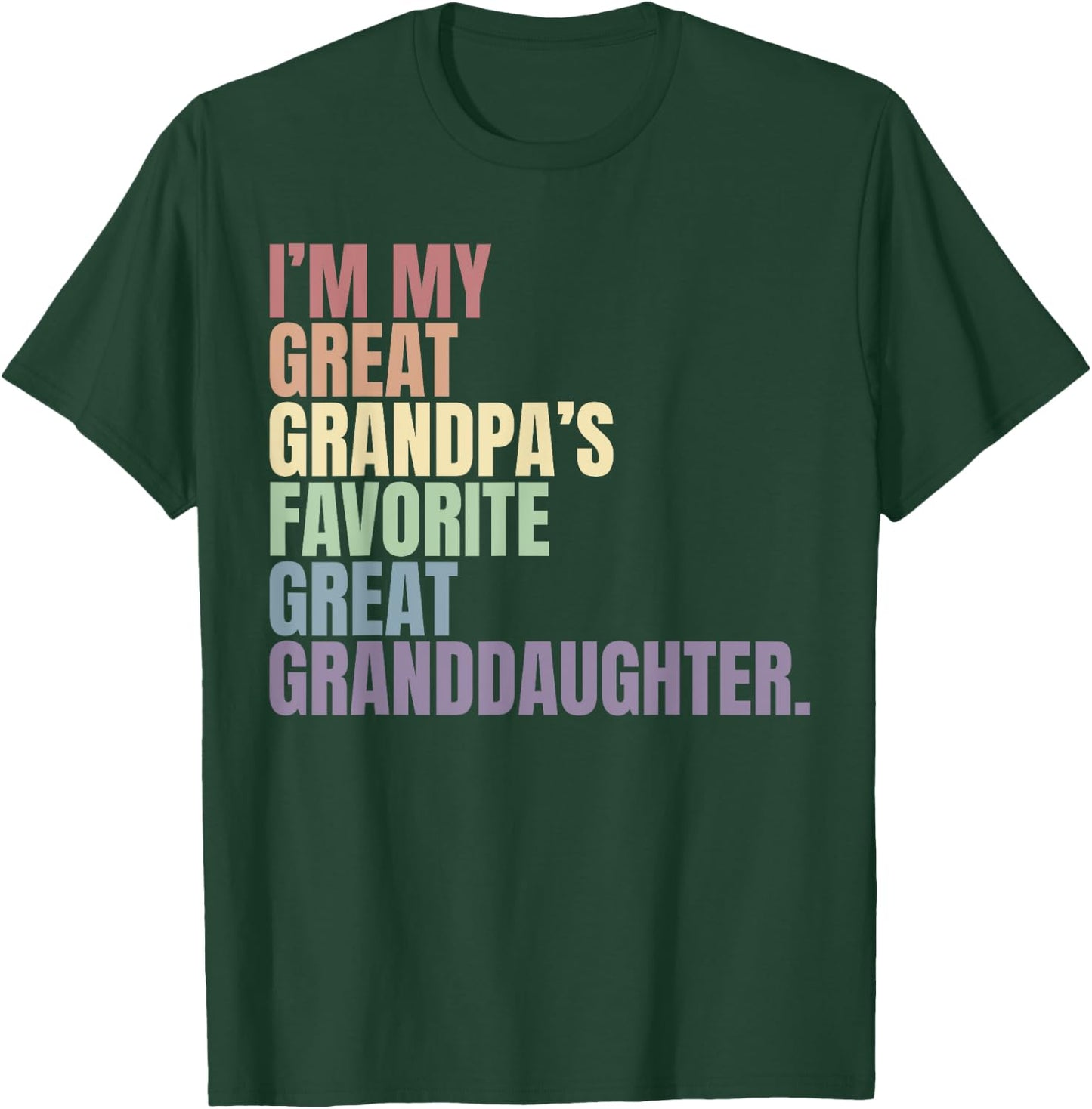 I'm my great grandma's favorite great granddaughter T-Shirt - T-Shirt | Forest