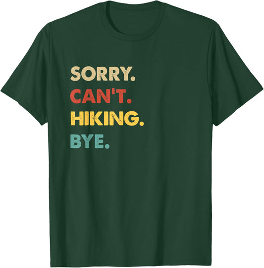 Funny Retro Hiking Sorry Can't Hiking Bye T-Shirt - T-Shirt | Forest