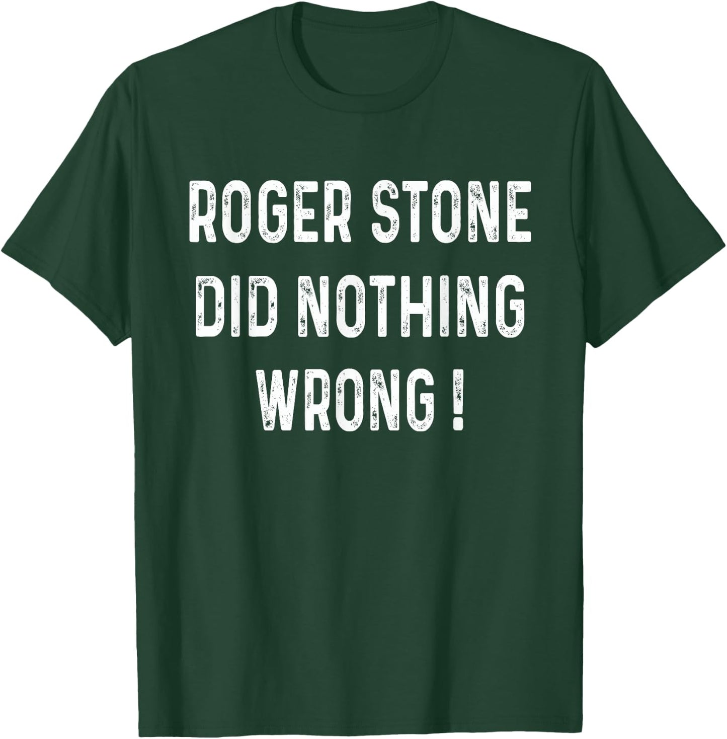 Roger Stone Did Nothing Wrong T-Shirt - T-Shirt | Forest