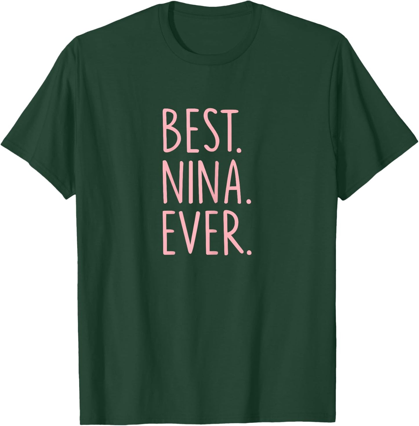 Best Nina Ever T-Shirt - T-Shirt | Forest