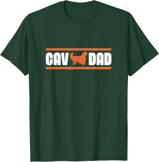 Cav Dad Cavalier King Charles Spaniel Owner Dog Dad T-Shirt - T-Shirt | Forest