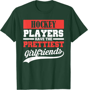 Hockey players have the prettiest girlfriends T-Shirt - T-Shirt | Forest