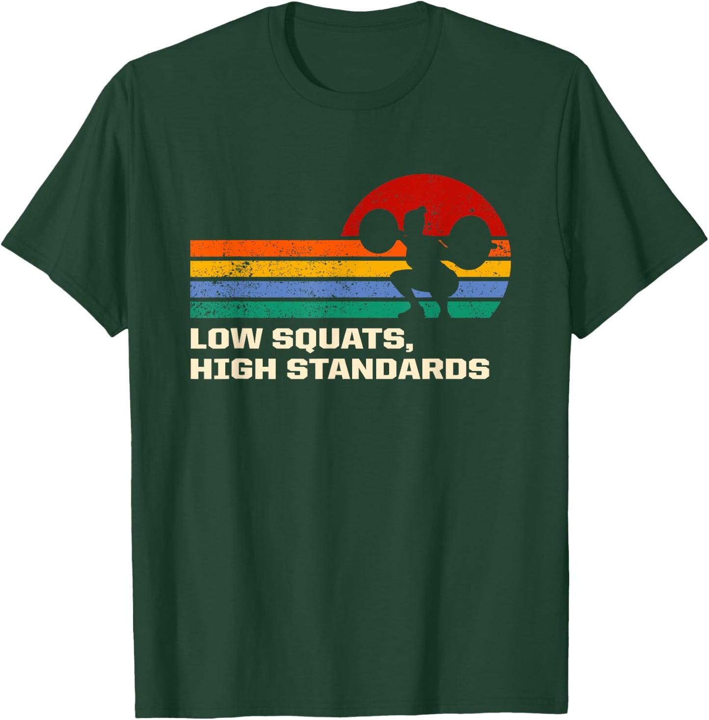 Low Squats High Standards Workout Motivational Quote Gym T-Shirt - T-Shirt | Forest