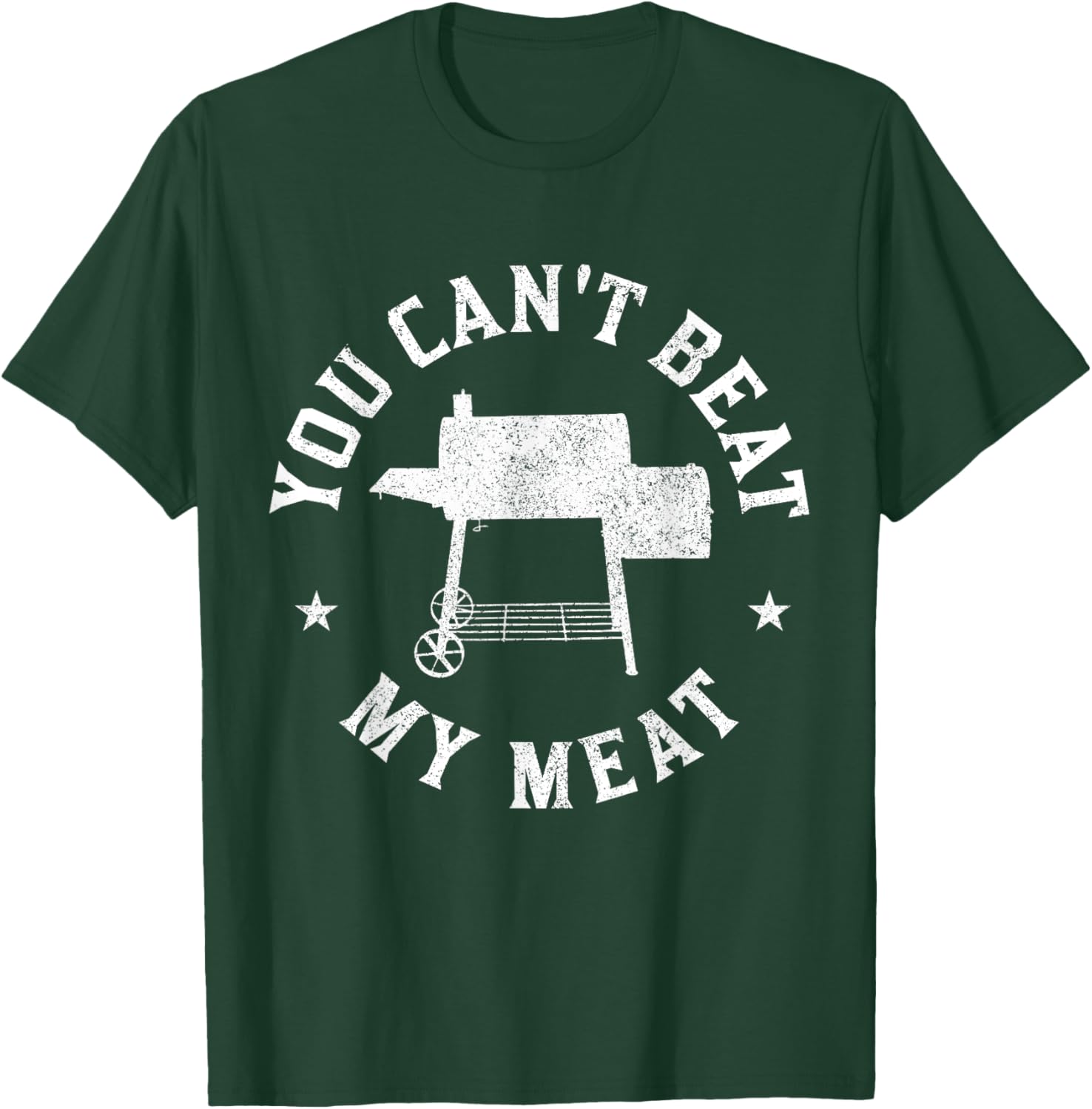 You Can't Beat My Meat BBQ Grilling Chef Funny Grill T-Shirt - T-Shirt | Forest