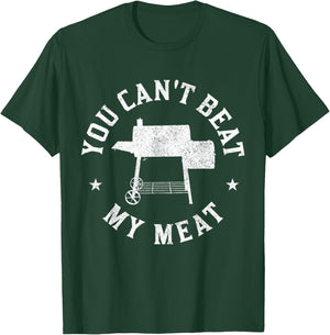 You Can't Beat My Meat BBQ Grilling Chef Funny Grill T-Shirt - T-Shirt | Forest