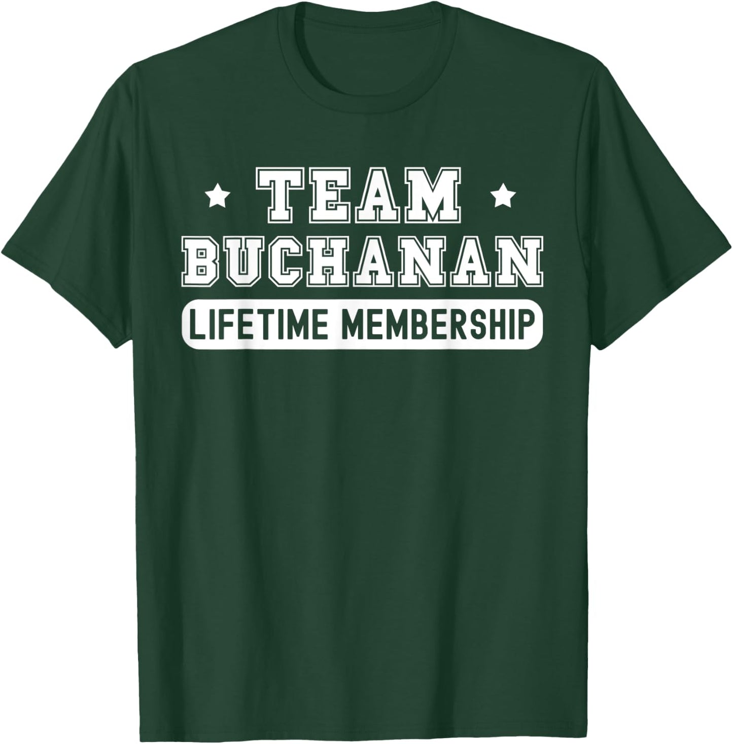 Team Buchanan Lifetime Membership Funny Family Last Name T-Shirt - T-Shirt | Forest