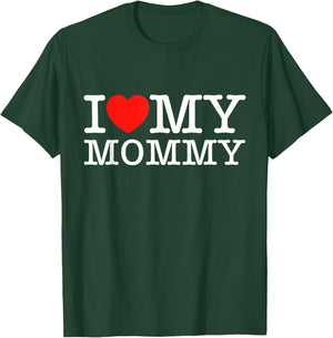 I Love My Mommy Shirt I Heart My Mom Shirt T-Shirt - T-Shirt | Forest
