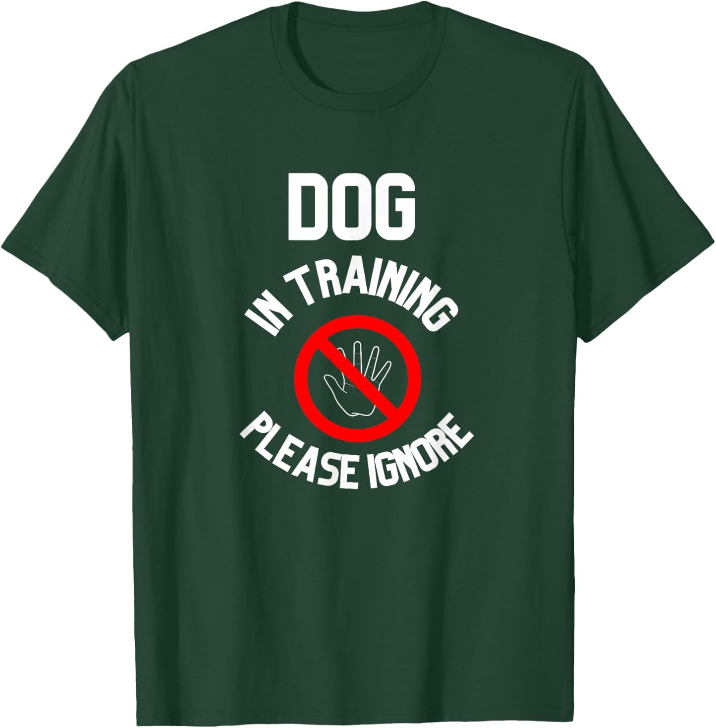 Dog In Training Please Ignore Women T-Shirt - T-Shirt | Forest