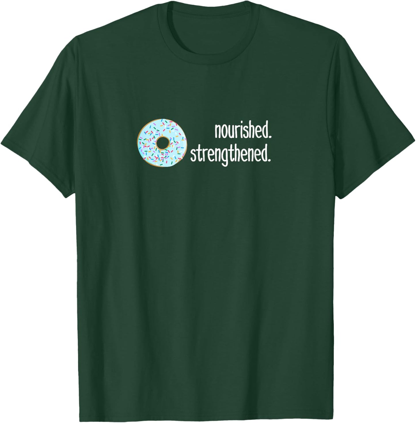 Funny, sarcastic Gift LDS missionaries, donut nourished T-Shirt - T-Shirt | Forest