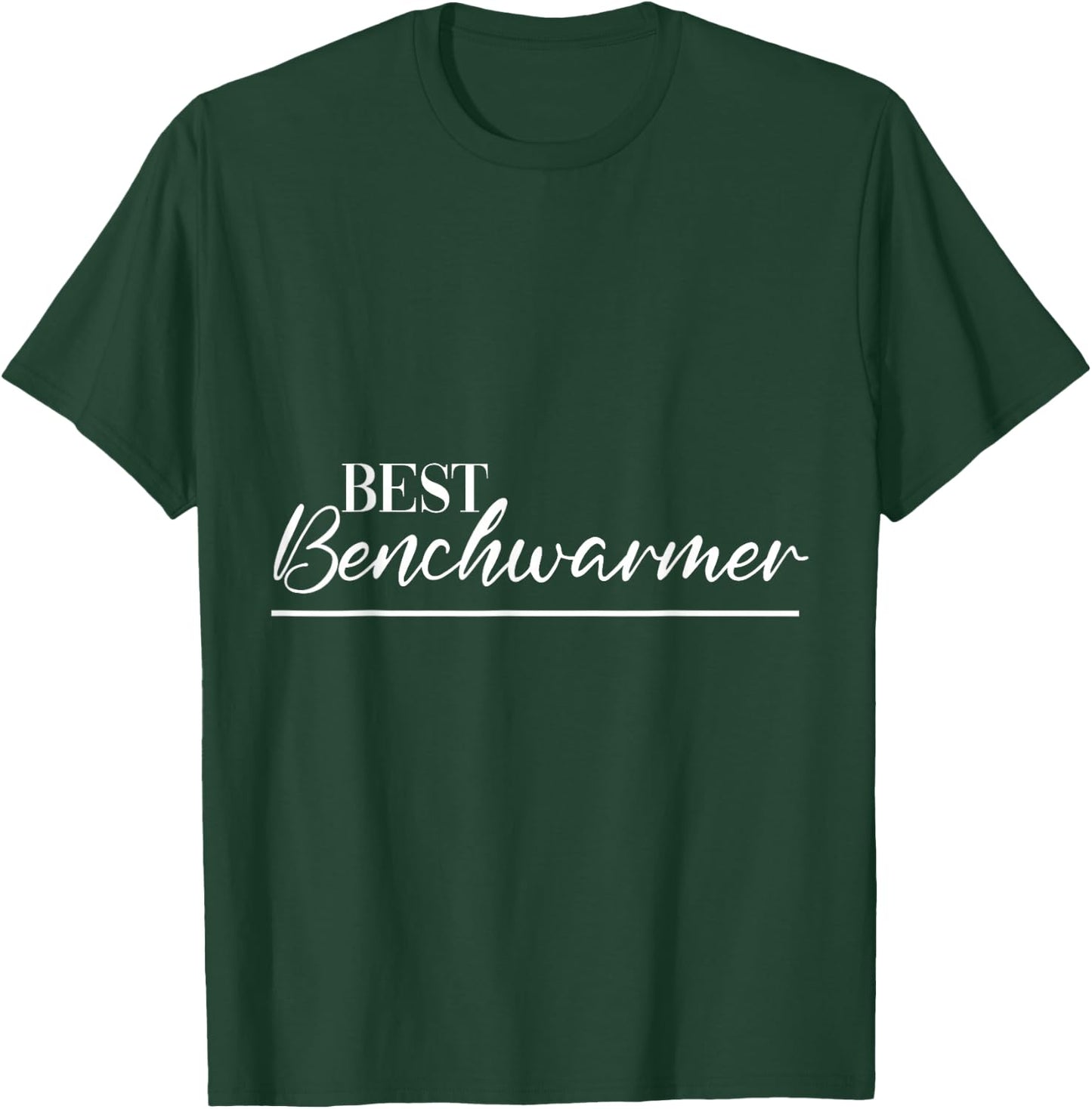 Best Benchwarmer T-Shirt - T-Shirt | Forest