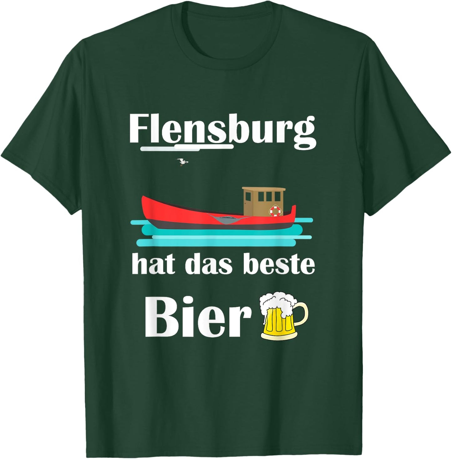 Flensburg has the best beer T-Shirt - T-Shirt | Forest