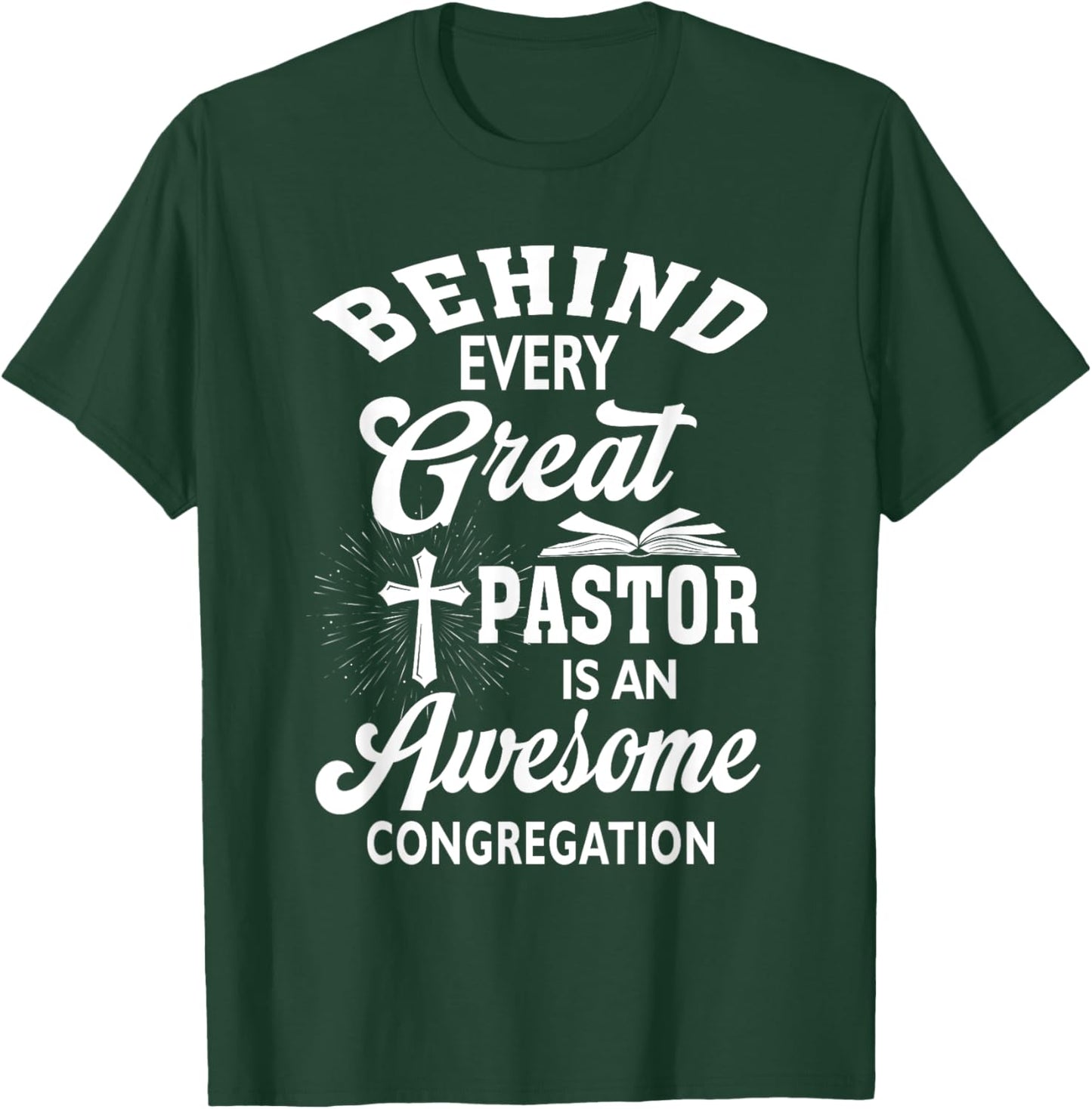 Behind Every Great Pastor Is An Awesome Congregation T-Shirt - T-Shirt | Forest
