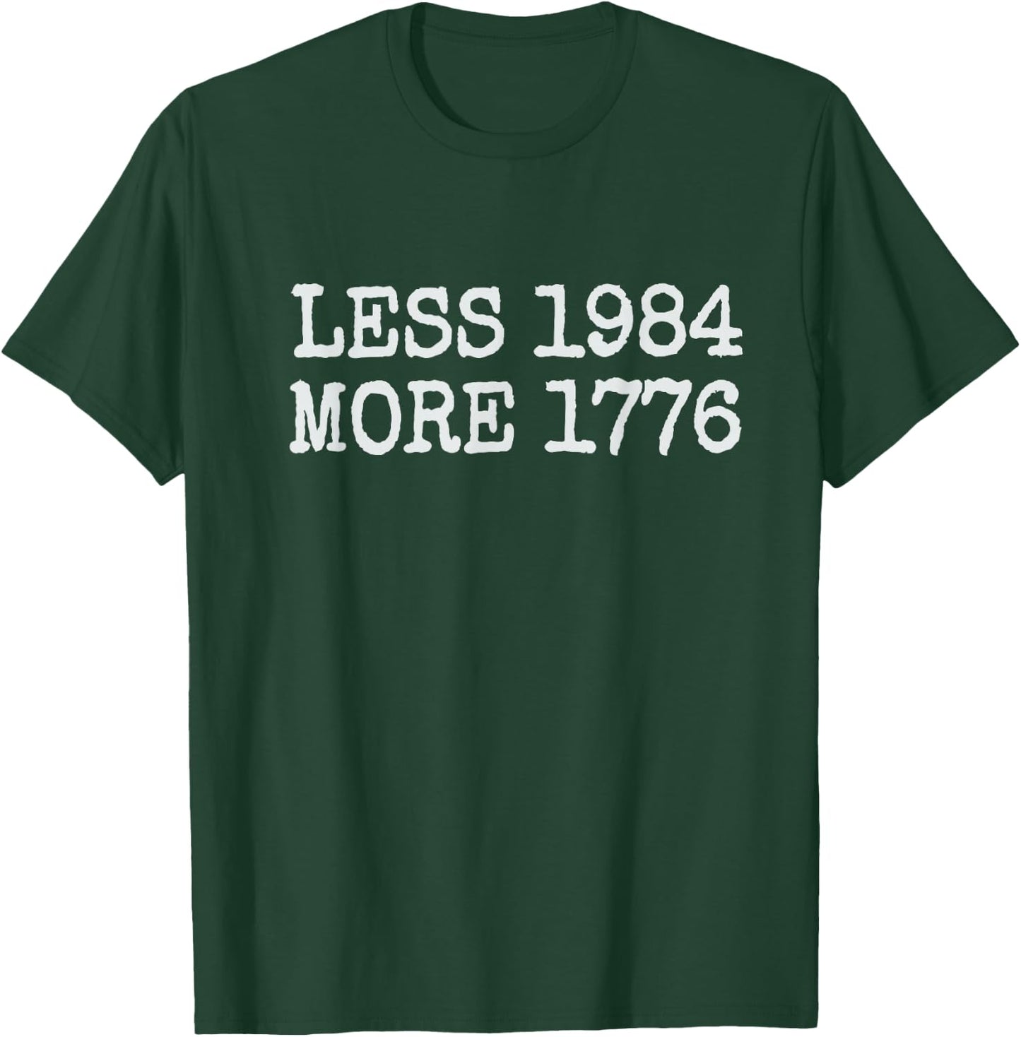 Less 1984 More 1776 Freedom USA Save America Constitution T T-Shirt - T-Shirt | Forest