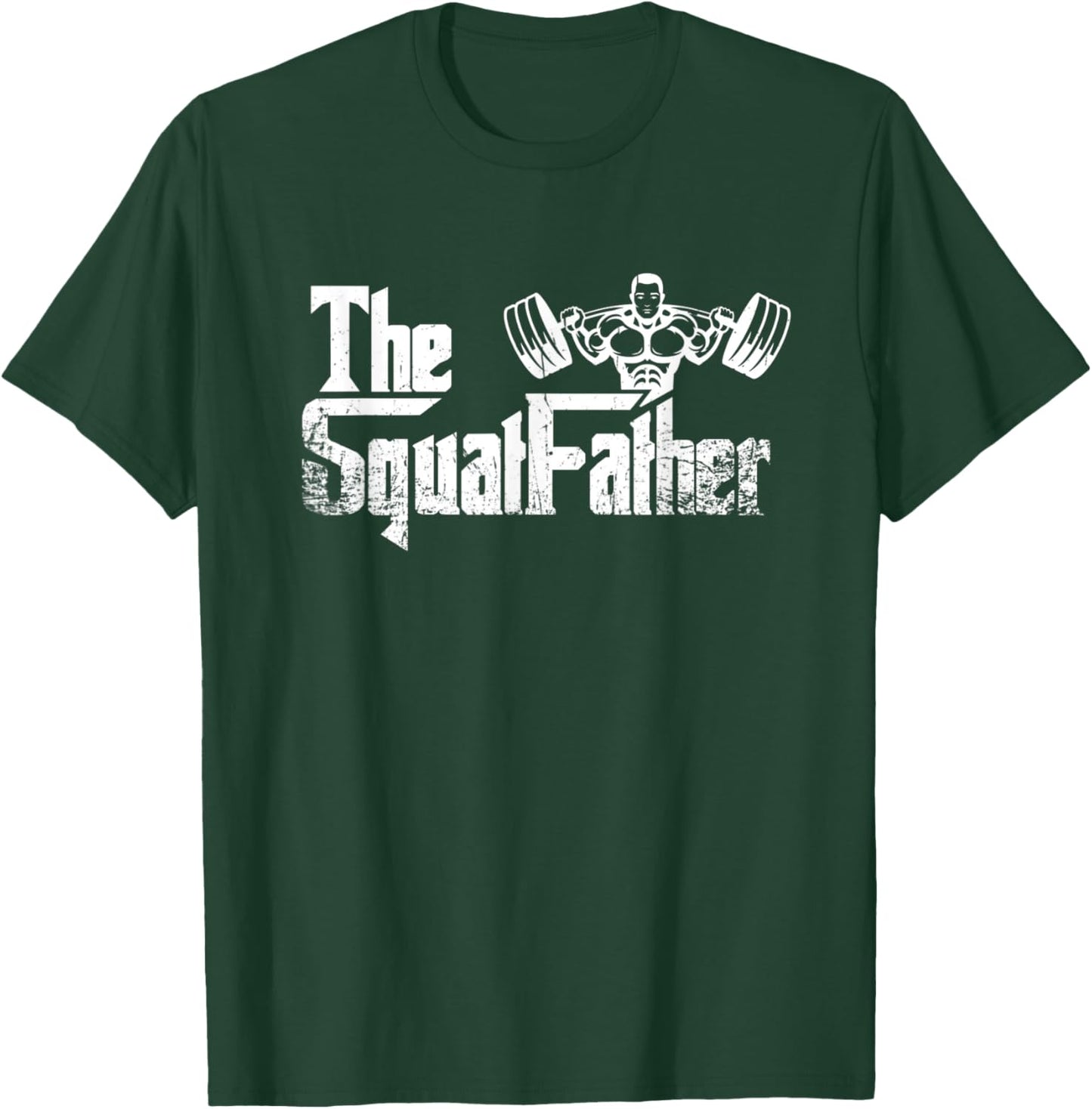 The Squat Father Lifting Weights Funny Dad Fathersday T-Shirt - T-Shirt | Forest