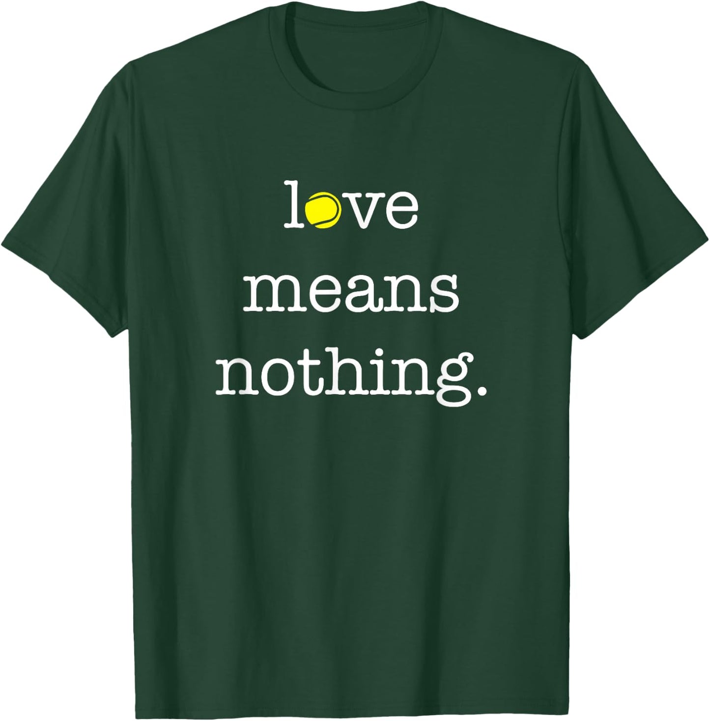 Love Means Nothing - Tennis Player T-Shirt - T-Shirt | Forest