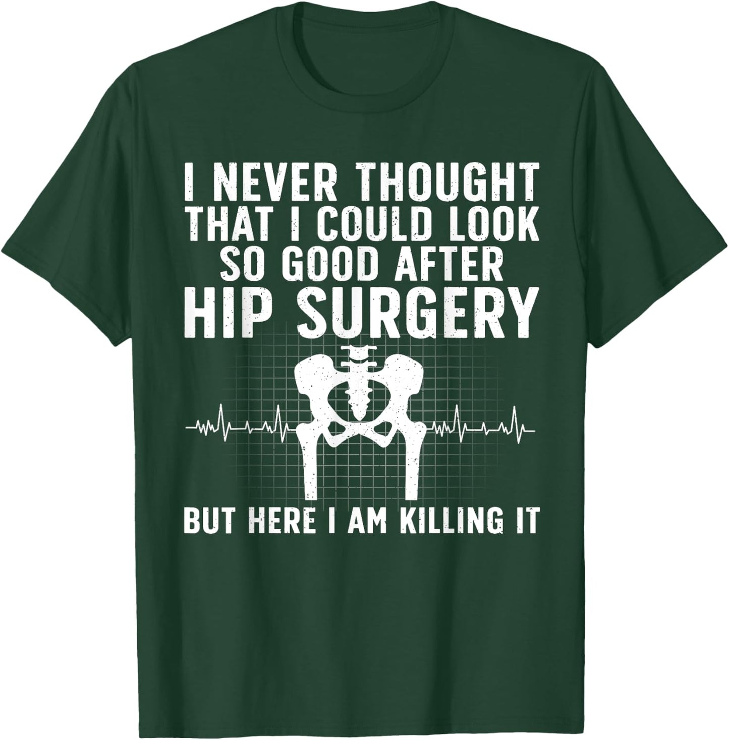 Cool Hip Surgery Recovery Women Post Hip Replacement T-Shirt - T-Shirt | Forest