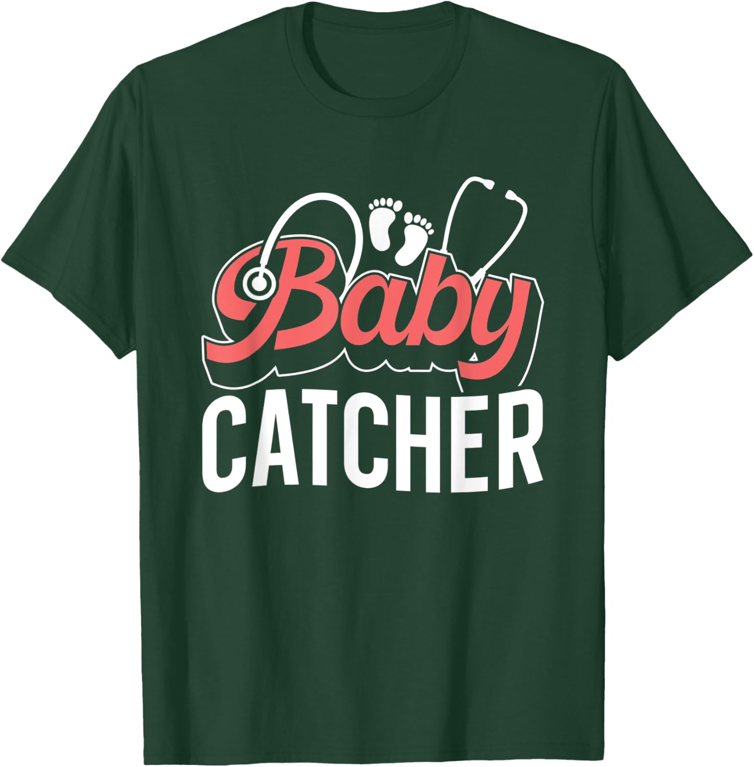 Baby Catcher Midwifes Sayings Midwifery Midwife Job T-Shirt - T-Shirt | Forest
