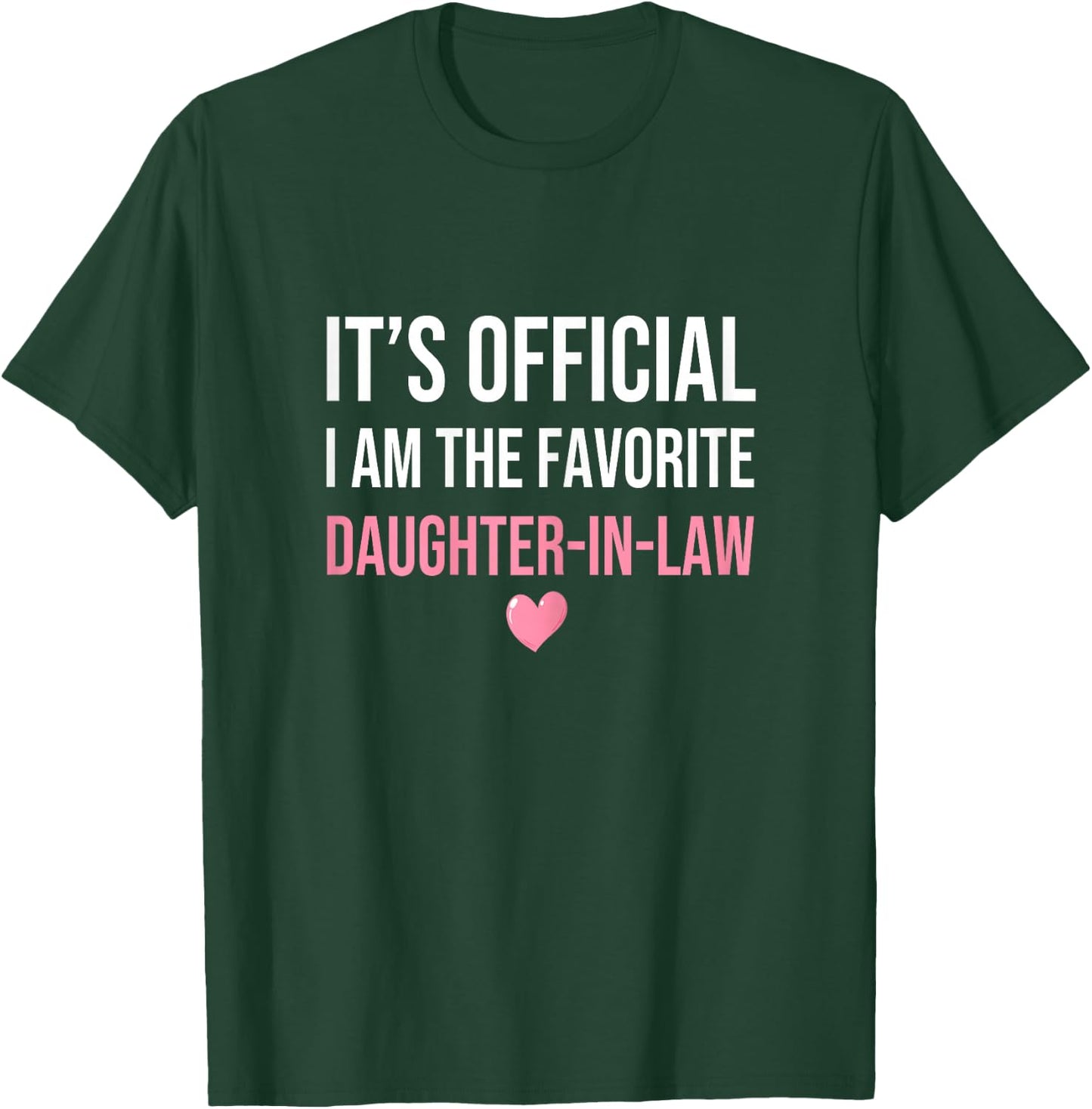 Its Official I'm The Favorite Daughter-In-Law Funny Sayings Women's X-Small Grey T-Shirt - T-Shirt | Forest