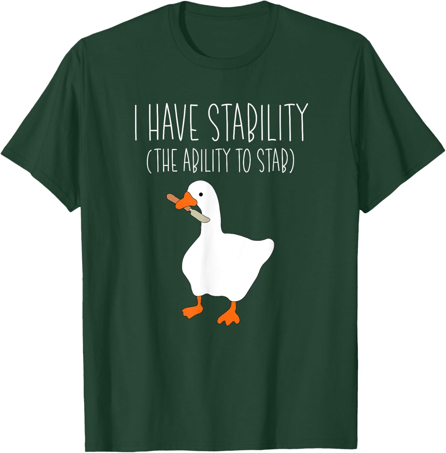 I Have Stability The Ability To Stab Funny Goose Meme Knife T-Shirt - T-Shirt | Forest