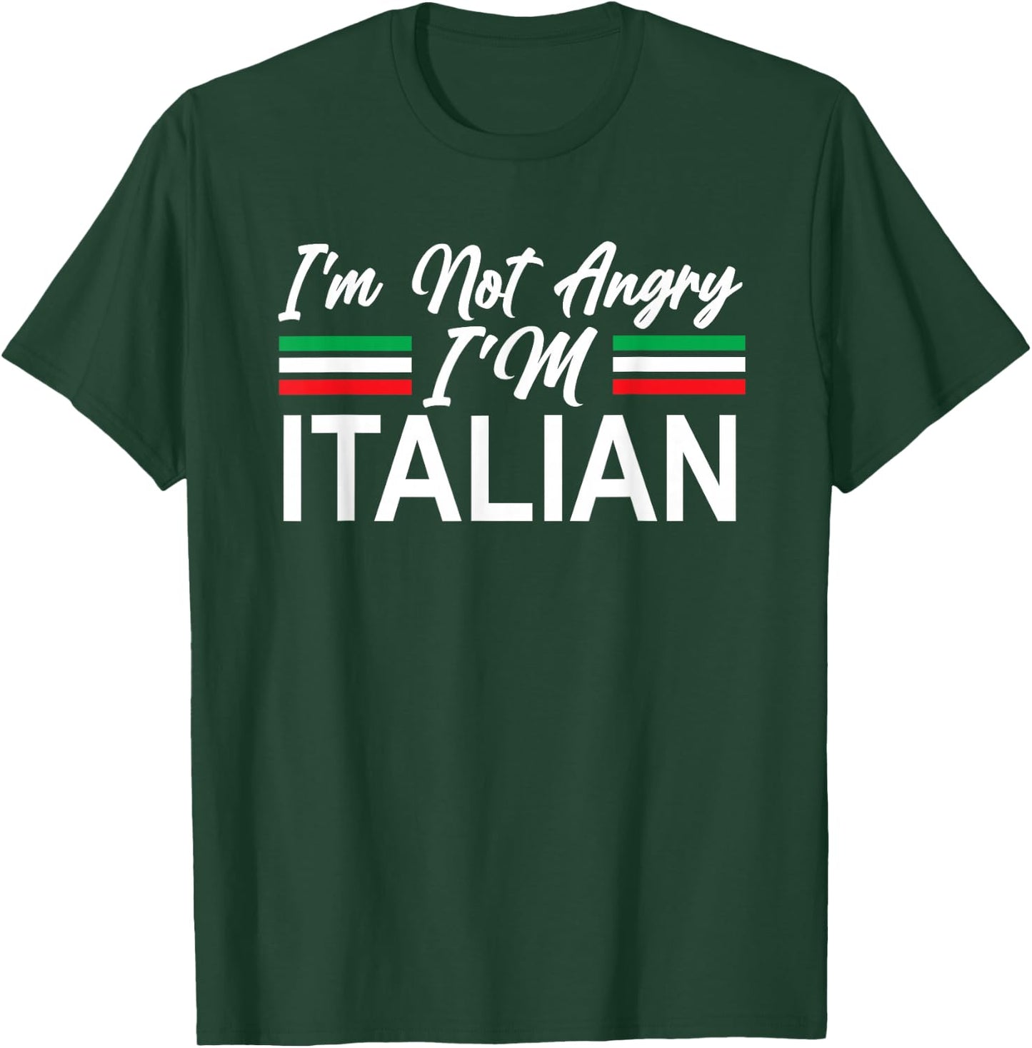 I'm Not Angry I'm Italian Funny Italia Flag T-Shirt - T-Shirt | Forest