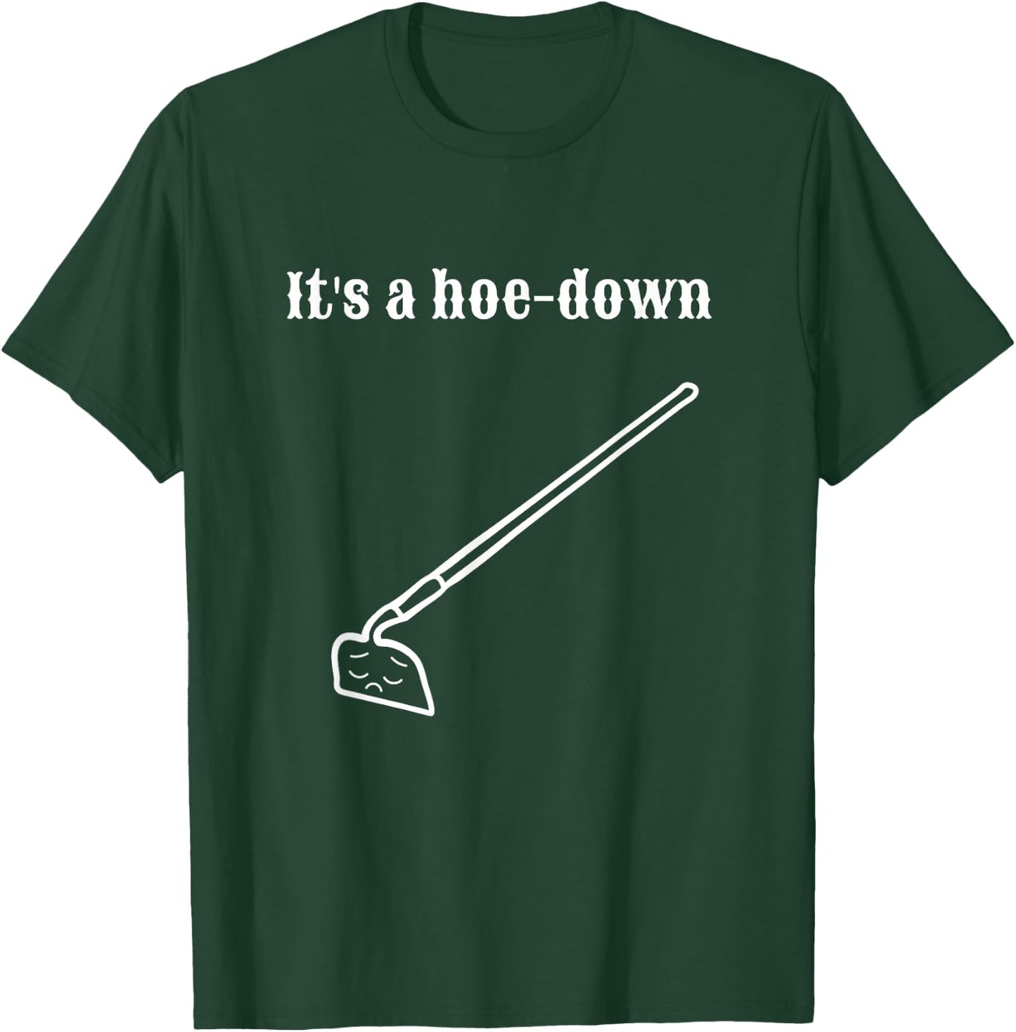 Garden Pun, Hoe-Down, Sad Look Face T-Shirt - T-Shirt | Forest