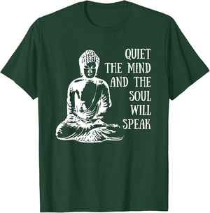 Quiet The Mind And The Soul Will Speak Buddha Quote Saying T-Shirt - T-Shirt | Forest