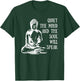 Quiet The Mind And The Soul Will Speak Buddha Quote Saying T-Shirt - T-Shirt | Forest