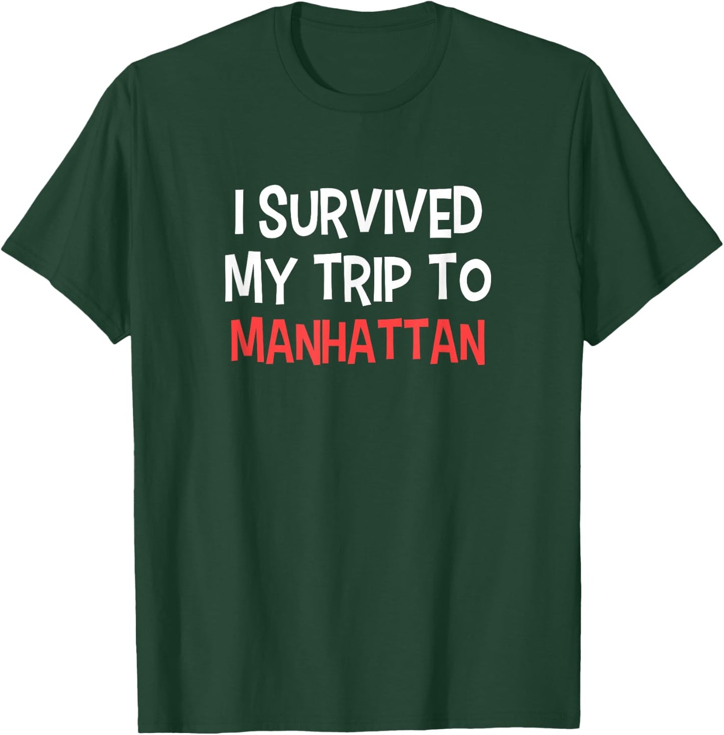 I Survived My Trip To MANHATTAN Simple City T-Shirt - T-Shirt | Forest