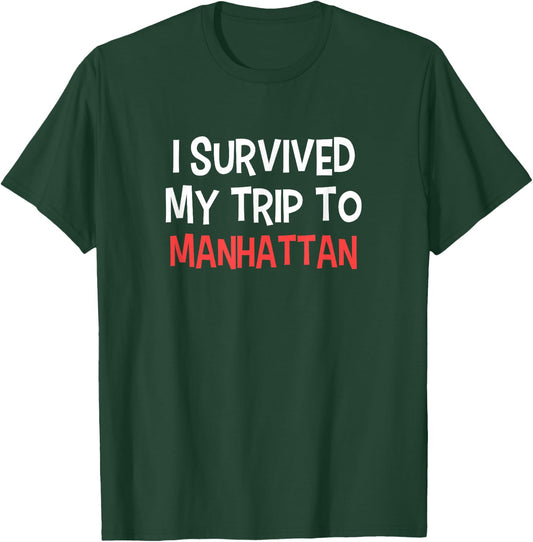 I Survived My Trip To MANHATTAN Simple City T-Shirt - T-Shirt | Forest