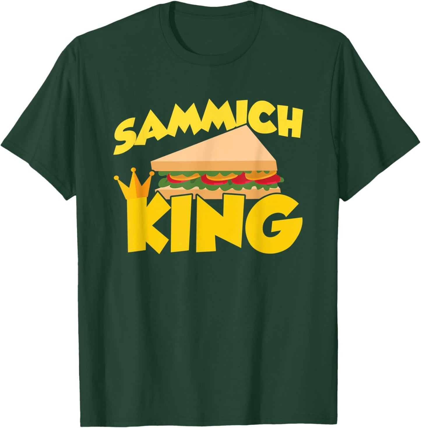 Sammich King T-Shirt - T-Shirt | Forest