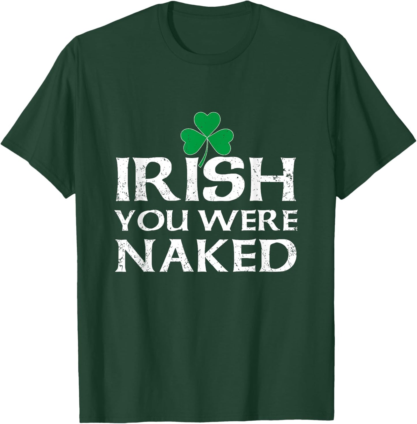 St. Pattys Clover Men Saint Patricks Day Irish Du warst nackt T-Shirt - T-Shirt | Forest