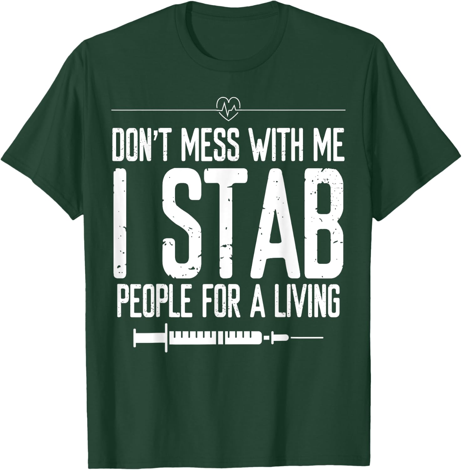 Phlebotomy Syringe Stab people for a Living Phlebotomist T-Shirt - T-Shirt | Forest
