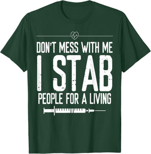 Phlebotomy Syringe Stab people for a Living Phlebotomist T-Shirt - T-Shirt | Forest
