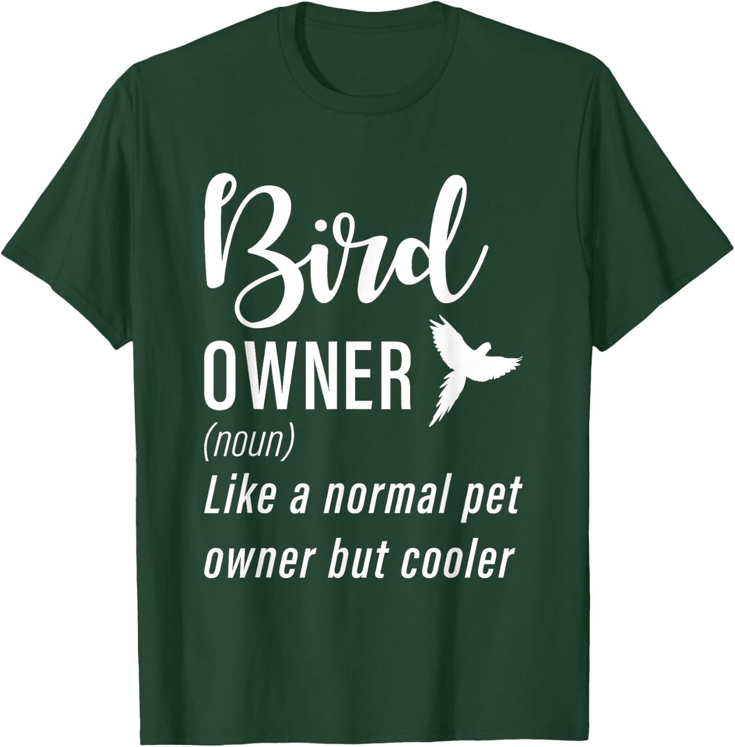 Bird Owner Like a normal pet owner but cooler Bird Lover T-Shirt - T-Shirt | Forest