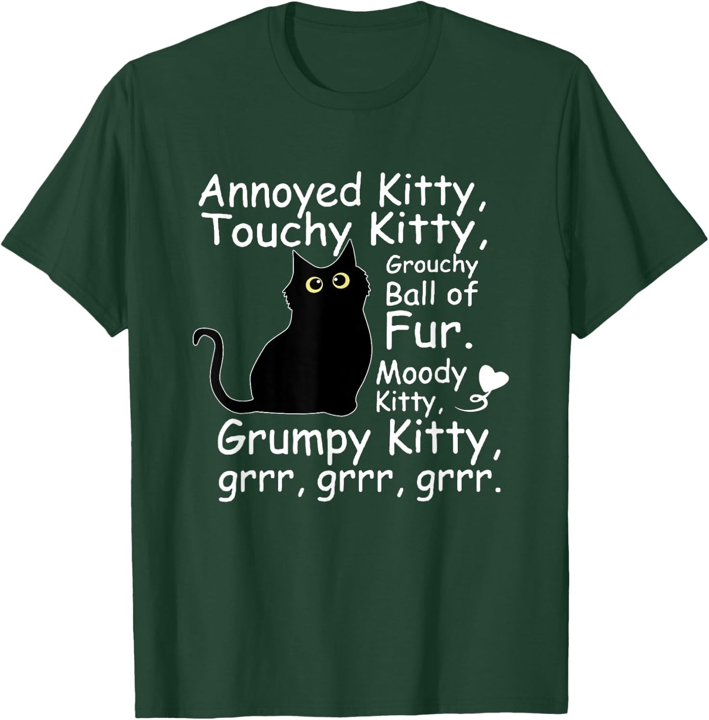Black Cat Annoyed Kitty Touchy Kitty Grouchy Ball Of Fur Kitty T-Shirt - T-Shirt | Forest