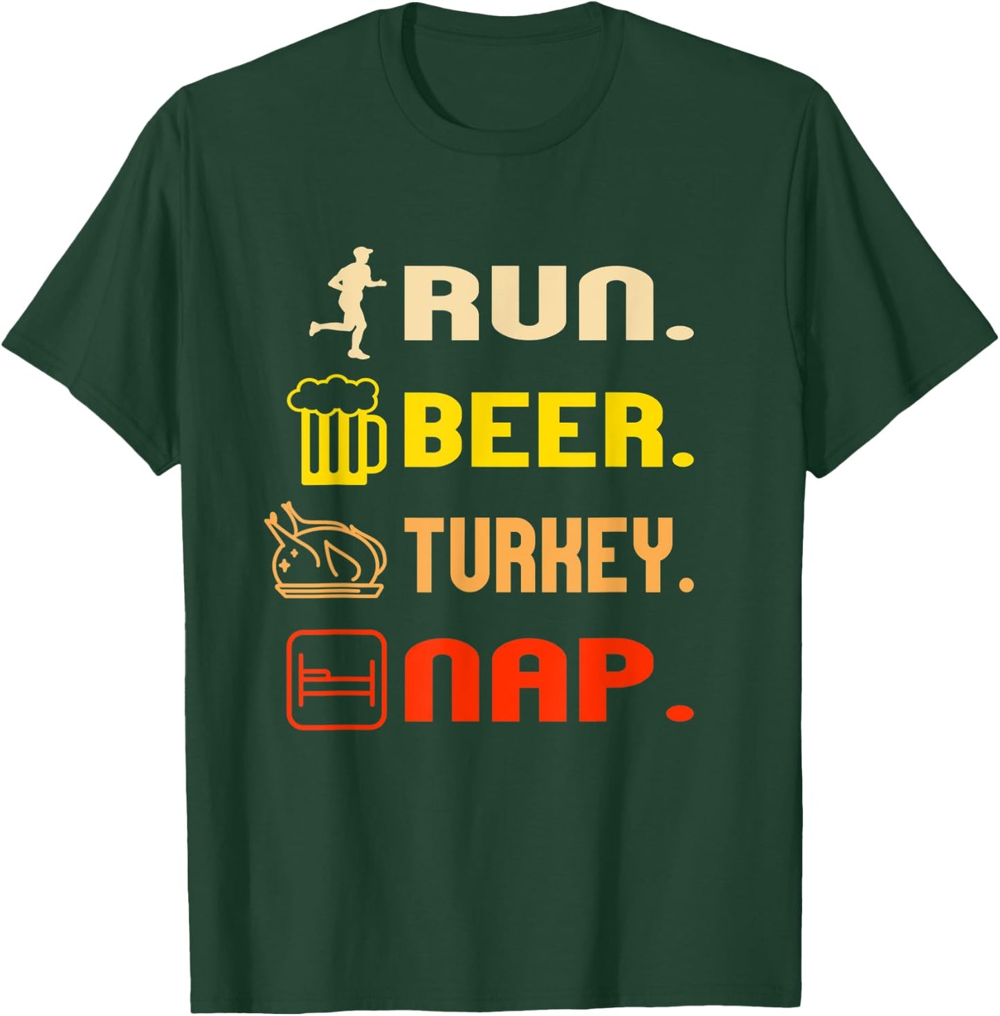 Run Beer Turkey Nap Women Men Running Thanksgiving Day T-Shirt - T-Shirt | Forest
