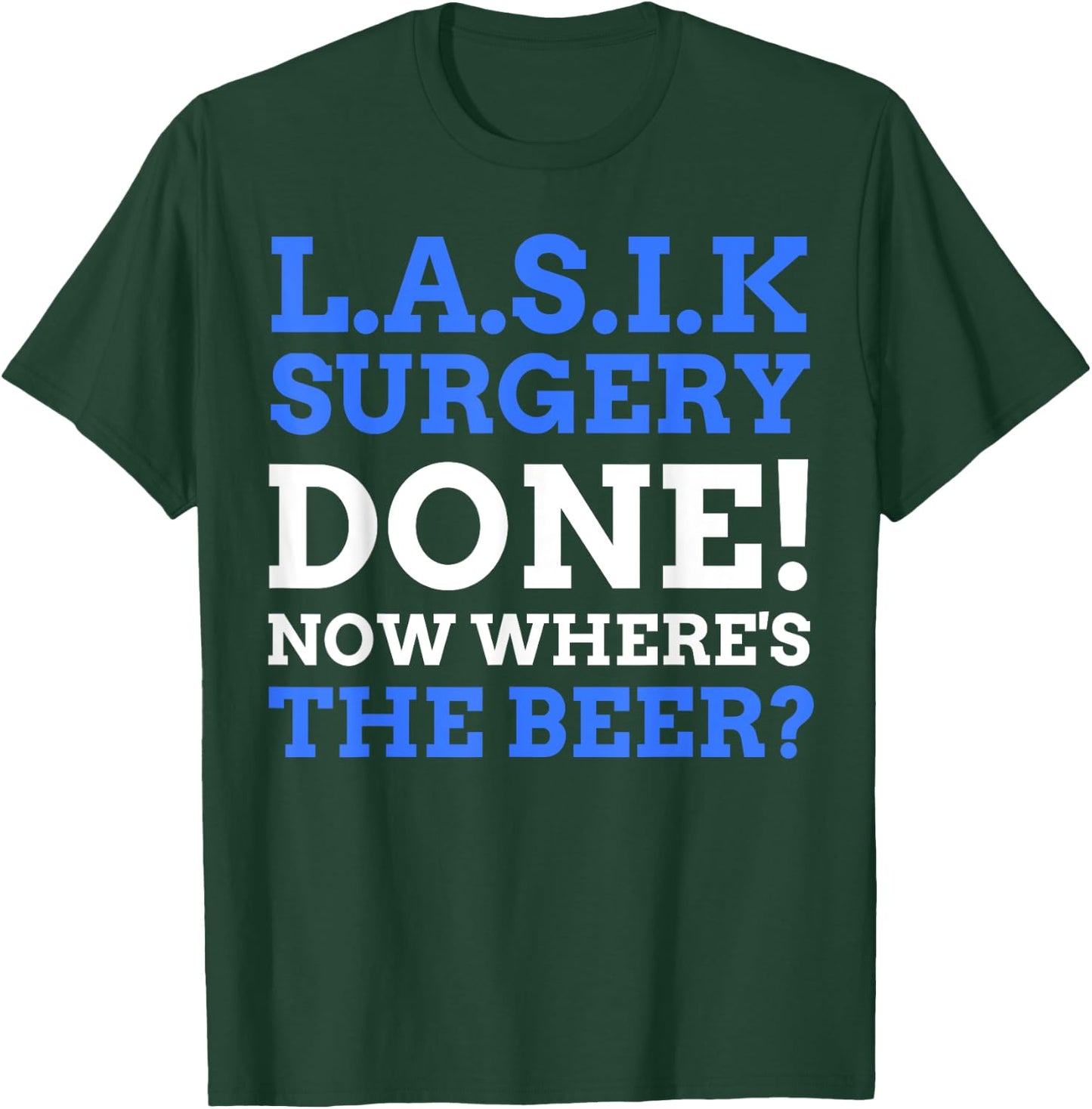 Eye Operation Gifts & Funny LASIK Surgery T-Shirt - T-Shirt | Forest
