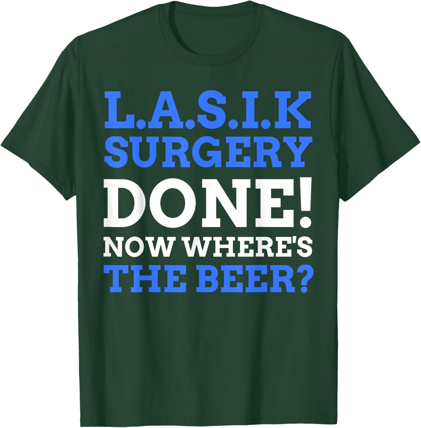 Eye Operation Gifts & Funny LASIK Surgery T-Shirt - T-Shirt | Forest