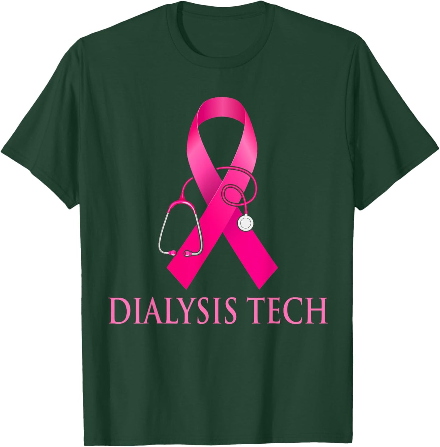Dialysis Tech Nurse Stethoscope Pink Heart Breast Cancer T-Shirt - T-Shirt | Forest