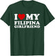 I Love My Filipina Girlfriend I Heart My Filipina Girlfriend T-Shirt - T-Shirt | Forest