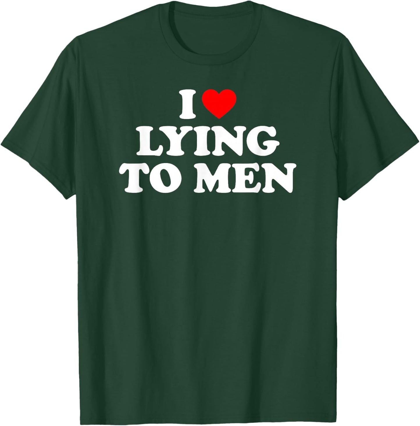 I Love Lying to Men, I Heart Lying to Men Small T-Shirt - T-Shirt | Forest