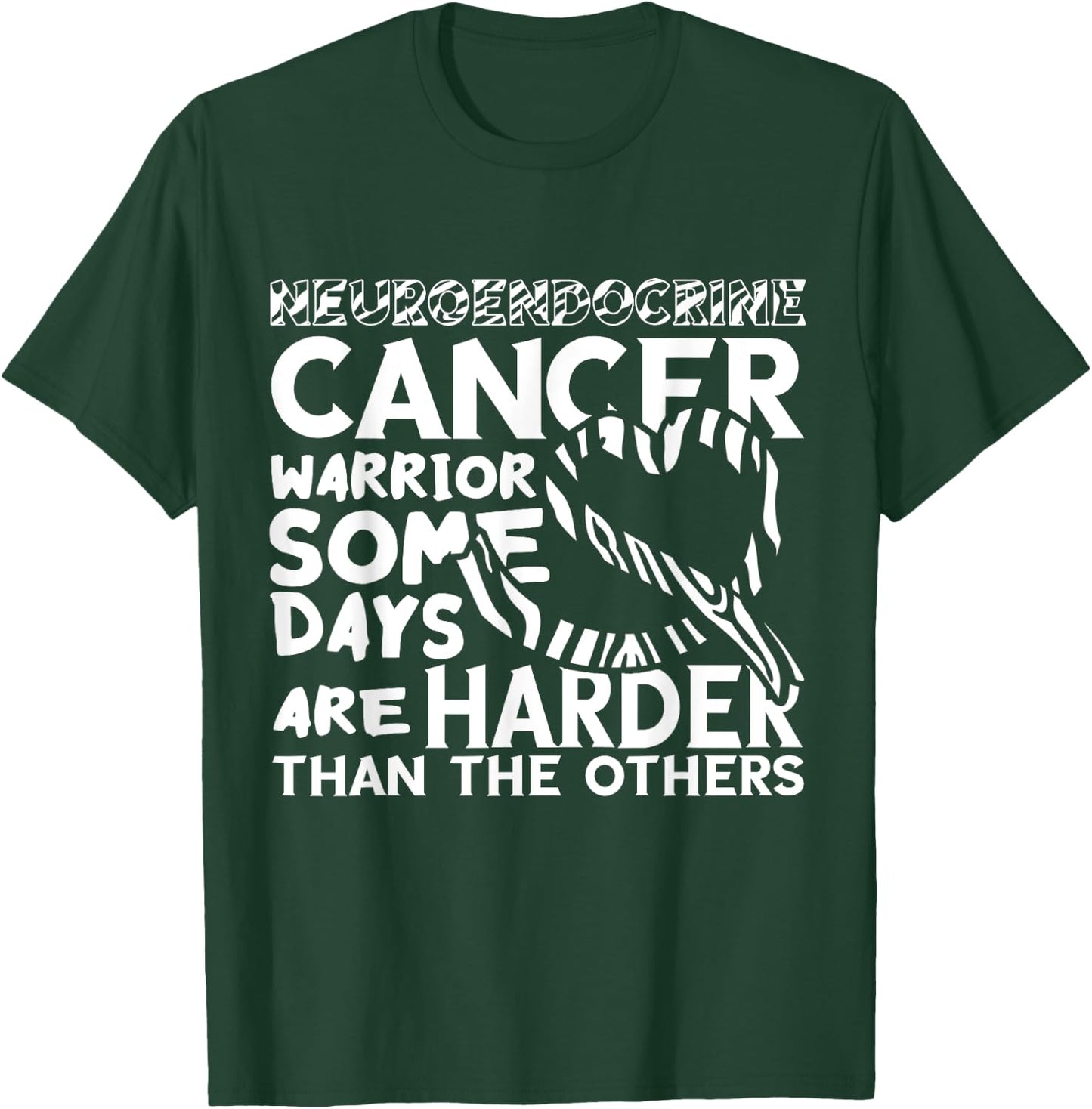 Neuroendocrine Cancer Awareness Some Days Are Harder T-Shirt - T-Shirt | Forest