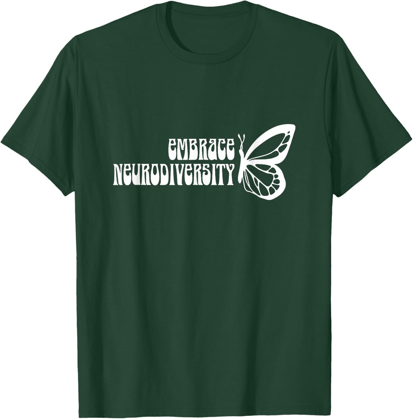 Embrace Neurodiversity Butterfly Mental Health Awareness T-Shirt - T-Shirt | Forest