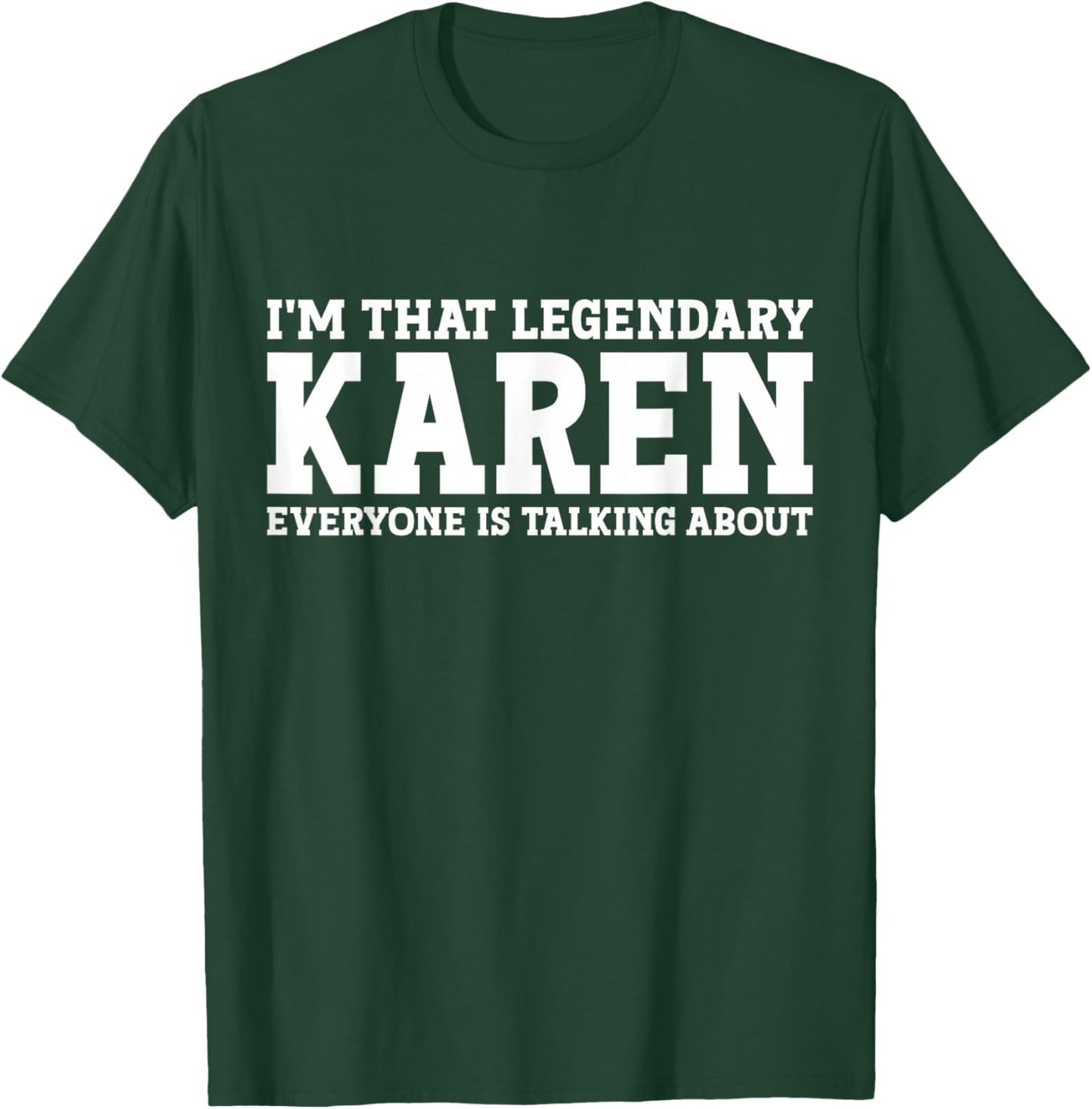 Karen Personal Name Women Girl Funny Karen T-Shirt - T-Shirt | Forest