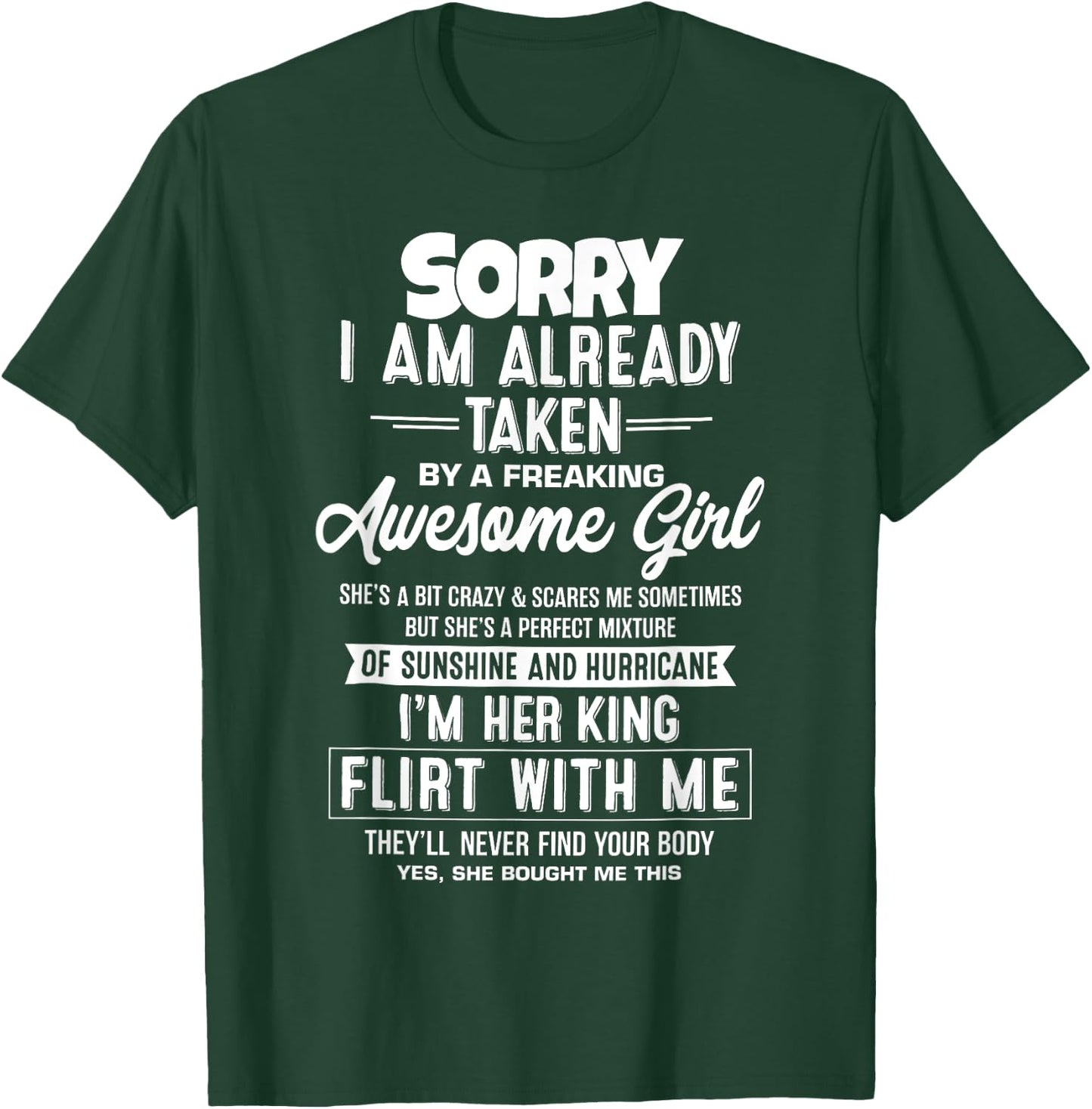 Sorry I Am Already Taken By A Freaking Awesome Girl Funny T-Shirt - T-Shirt | Forest