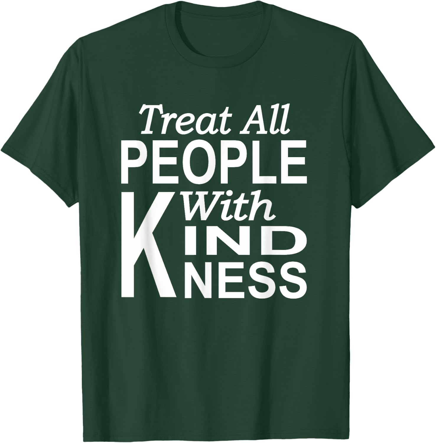 Treat all people with kindness Blessed life Kindness T-Shirt - T-Shirt | Forest